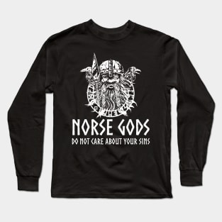 Norse Gods Do Not Care About Your Sins - Odin Long Sleeve T-Shirt